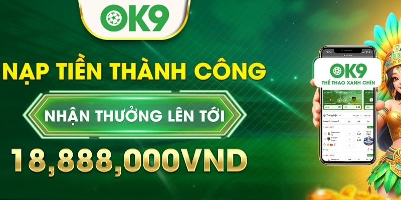 Cập nhật khuyến mãi OK9 cho lệnh nạp tiền lần đầu