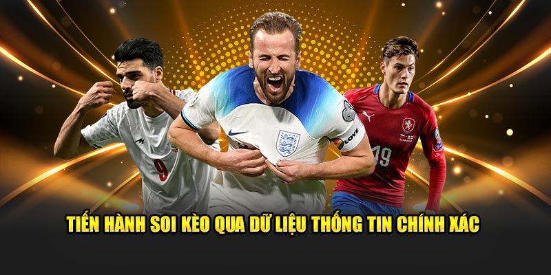 Tiến hành soi kèo qua dữ liệu thông tin chính xác 